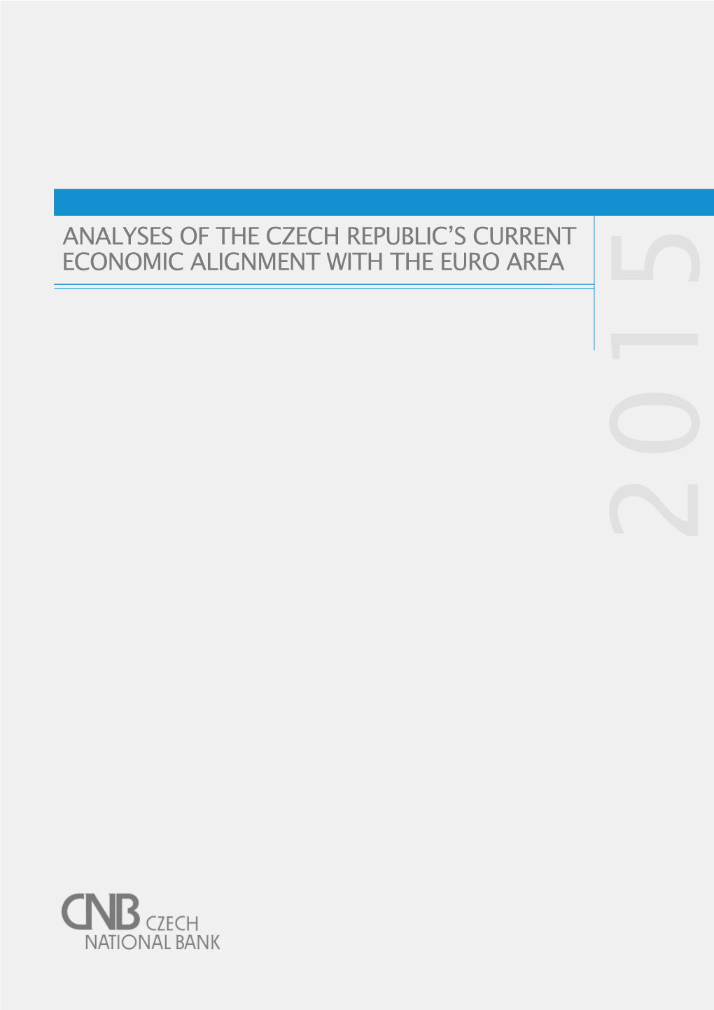 Analyses of the Czech Republic's Current Economic Alignment with the Euro Area