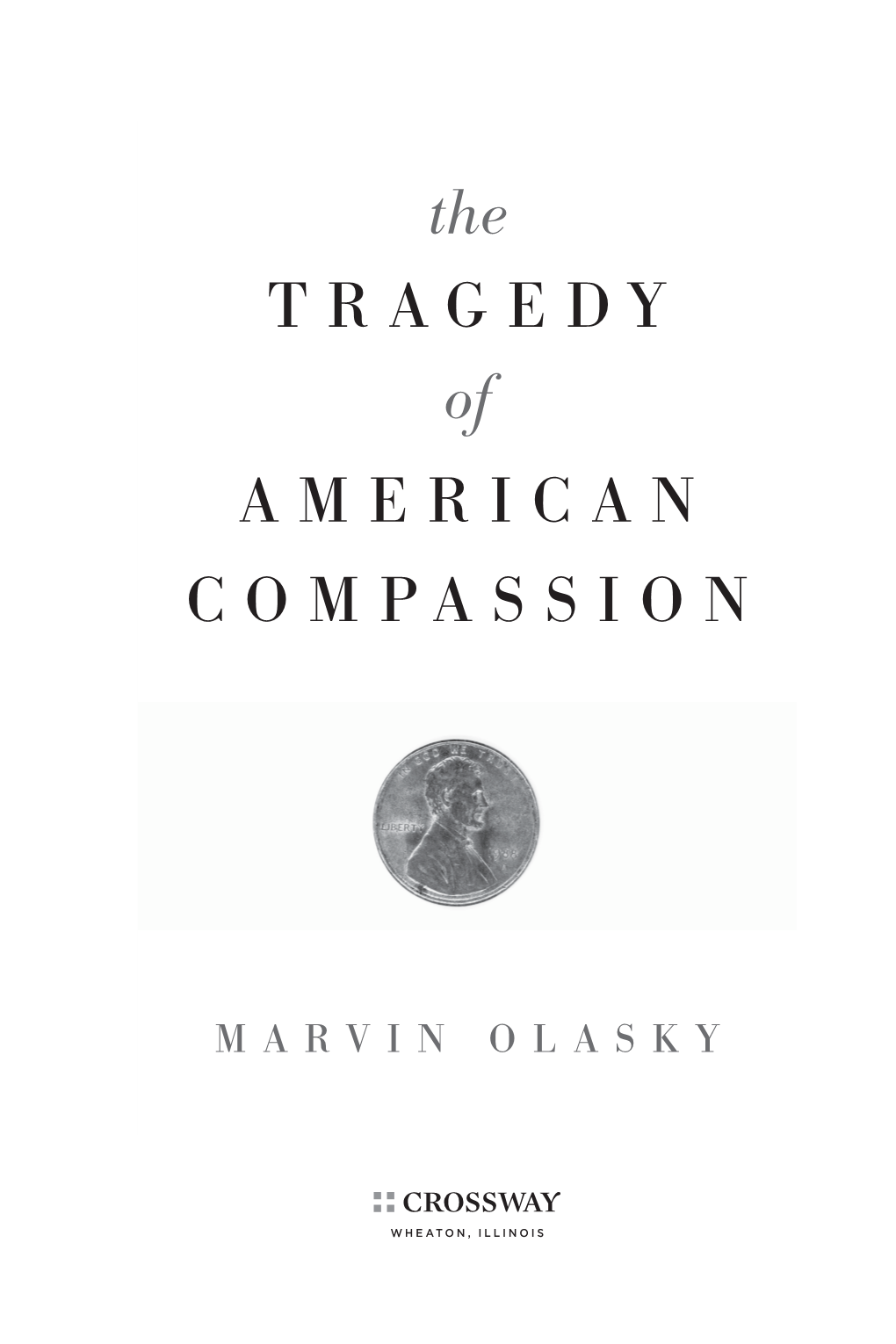 The TRAGEDY of AMERICAN COMPASSION