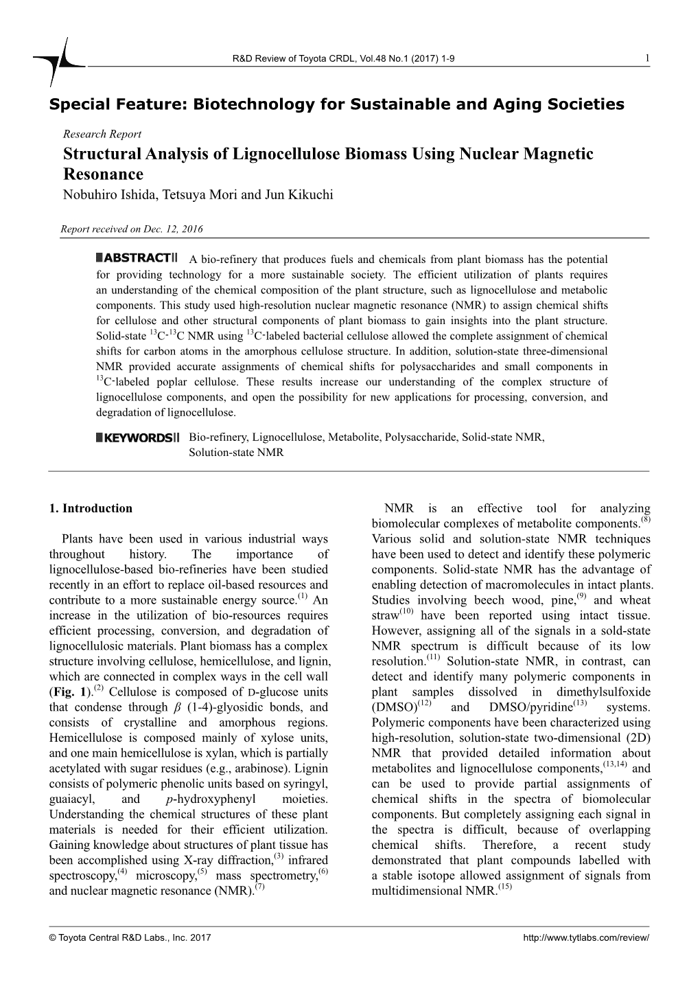 Structural Analysis of Lignocellulose Biomass Using Nuclear Magnetic Resonance Nobuhiro Ishida, Tetsuya Mori and Jun Kikuchi