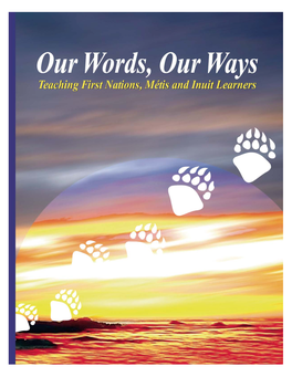 Our Words, Our Ways : Teaching First Nations, Métis and Inuit Learners