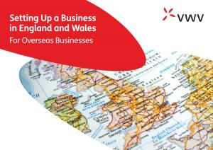 Setting up a Business in England and Wales for Overseas Businesses the United Kingdom Remains a Hub for Trade and Commerce Around the World