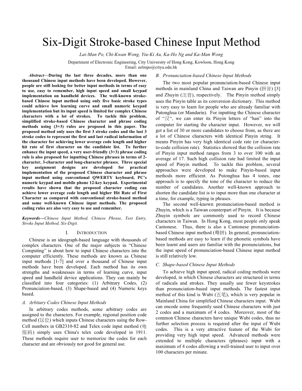 Six-Digit Stroke-Based Chinese Input Method Lai-Man Po, Chi-Kwan Wong, Yiu-Ki Au, Ka-Ho Ng and Ka-Man Wong