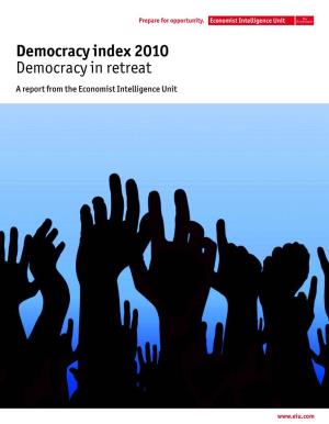 Democracy Index 2010 Democracy in Retreat a Report from the Economist Intelligence Unit