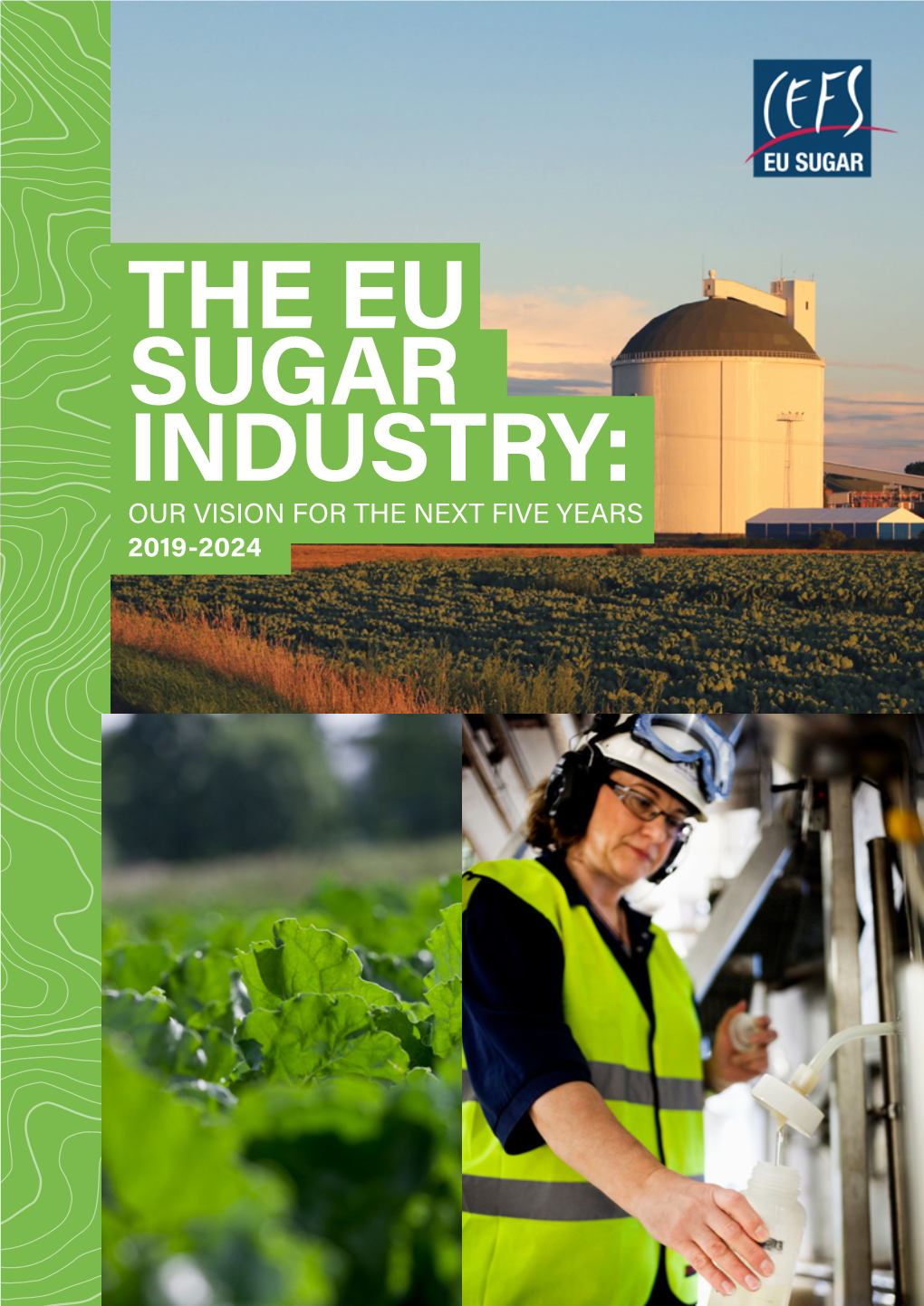 The Eu Sugar Industry: Our Vision for the Next Five Years 2019-2024 3