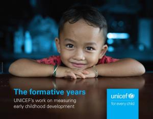 The Formative Years UNICEF’S Work on Measuring Early Childhood Development