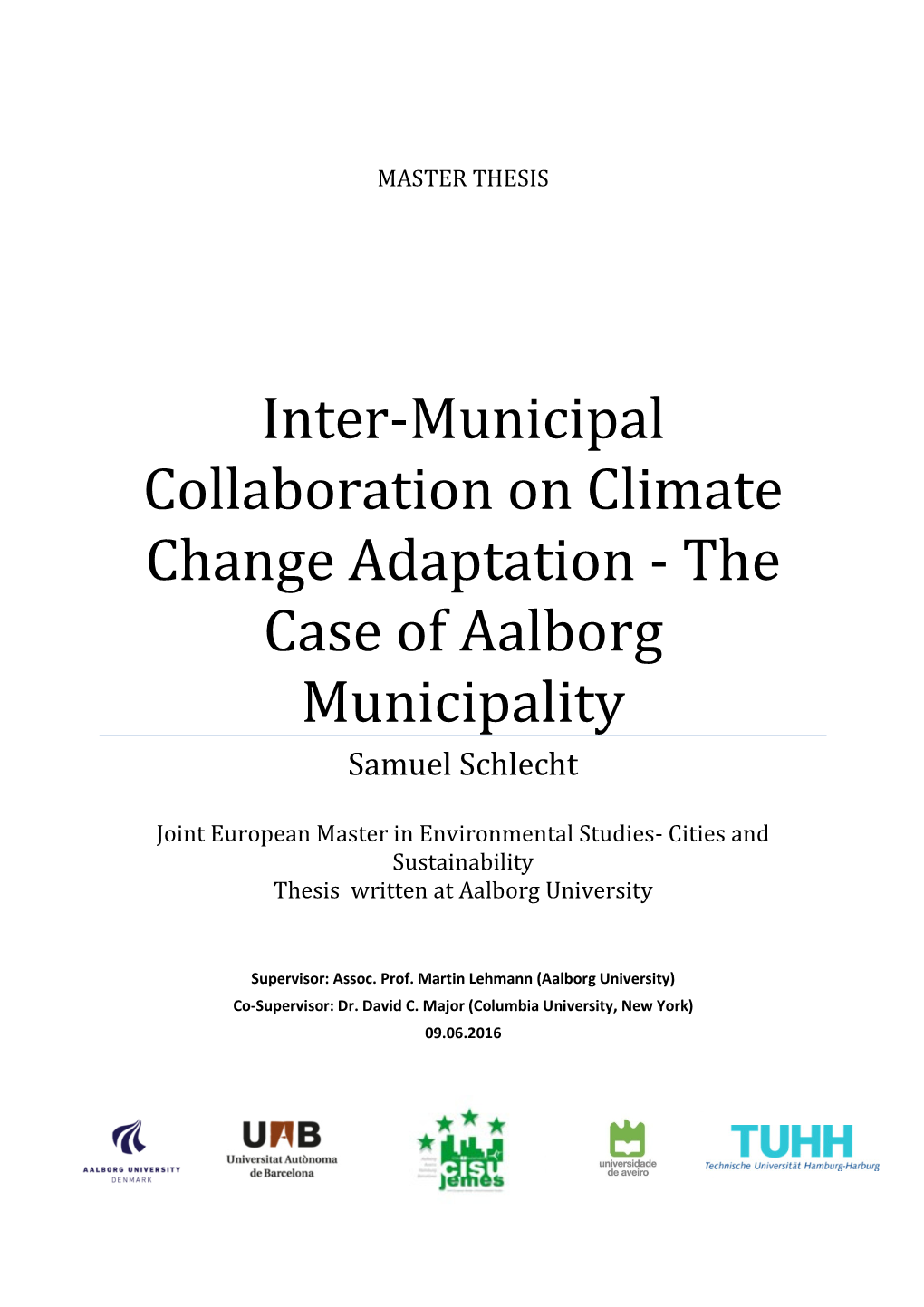 Inter-Municipal Collaboration on Climate Change Adaptation - the Case of Aalborg Municipality Samuel Schlecht