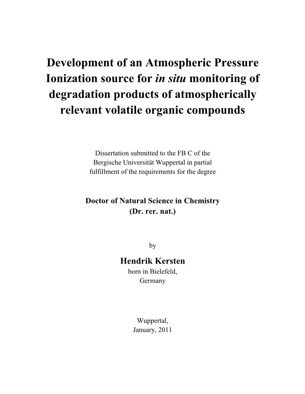 Development of an Atmospheric Pressure Ionization Source for in Situ Monitoring of Degradation Products of Atmospherically Relevant Volatile Organic Compounds