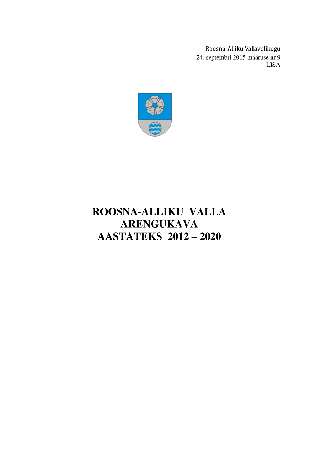 Roosna-Alliku Valla Arengukava Aastateks 2012 – 2020