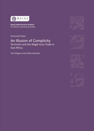An Illusion of Complicity: Terrorism and the Illegal Ivory Trade in East Africa Occasional Paper