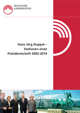 Hans Jörg Duppré – Stationen Einer Präsidentschaft 2002-2014