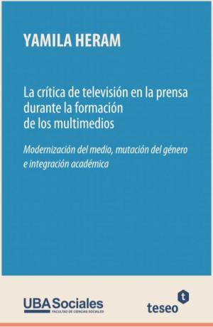 La Crítica De Televisión En La Prensa Durante La Formación De Los Multimedios