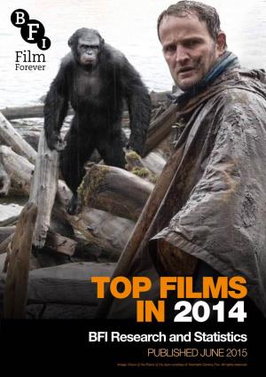 TOP FILMS in 2014 BFI Research and Statistics PUBLISHED JUNE 2015
