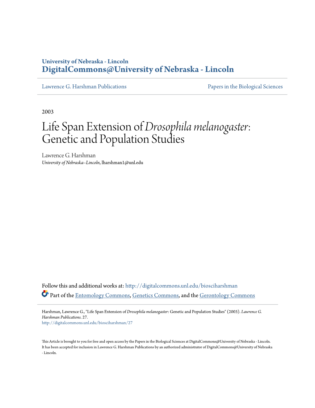 Life Span Extension of Drosophila Melanogaster: Genetic and Population Studies Lawrence G