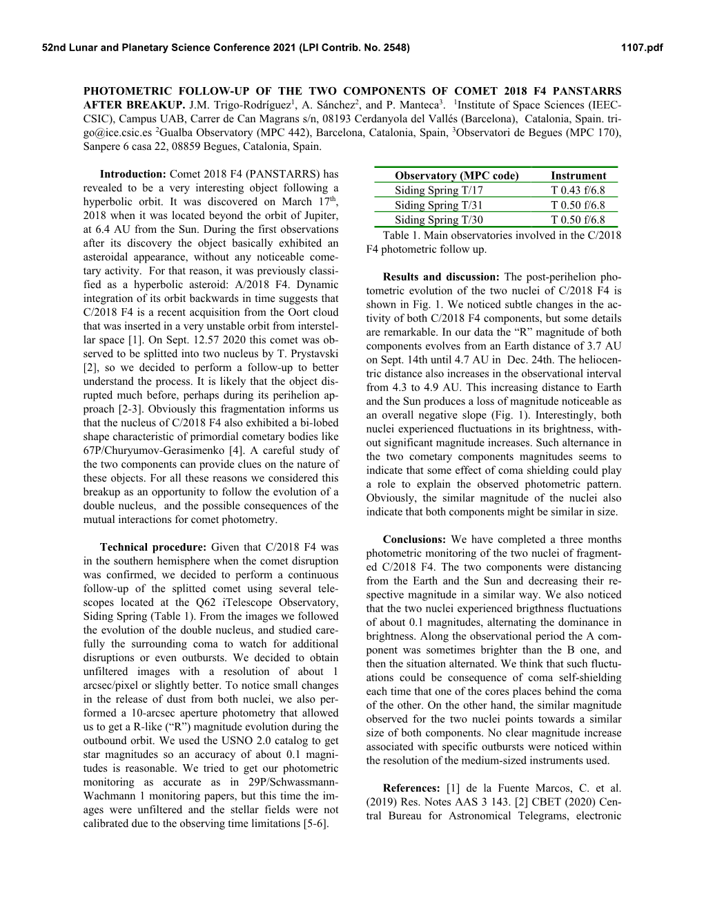 PHOTOMETRIC FOLLOW-UP of the TWO COMPONENTS of COMET 2018 F4 PANSTARRS AFTER BREAKUP. J.M. Trigo-Rodríguez1, A. Sánchez2, and P