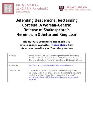 Defending Desdemona, Reclaiming Cordelia: a Woman-Centric Defense of Shakespeare's Heroines in Othello and King Lear