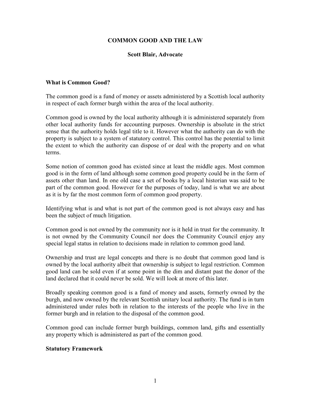 The Common Good Is a Fund of Money Or Assets Administered by a Scottish Local Authority in Respect of Each Former Burgh Within the Area of the Local Authority