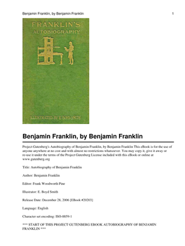 Autobiography of Benjamin Franklin, by Benjamin Franklin This Ebook Is for the Use of Anyone Anywhere at No Cost and with Almost No Restrictions Whatsoever