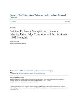 William Faulkner's Memphis: Architectural Identity, Urban Edge Condition, and Prostitution in 1905 Memphis Justin Faircloth University of Arkansas, Fayetteville