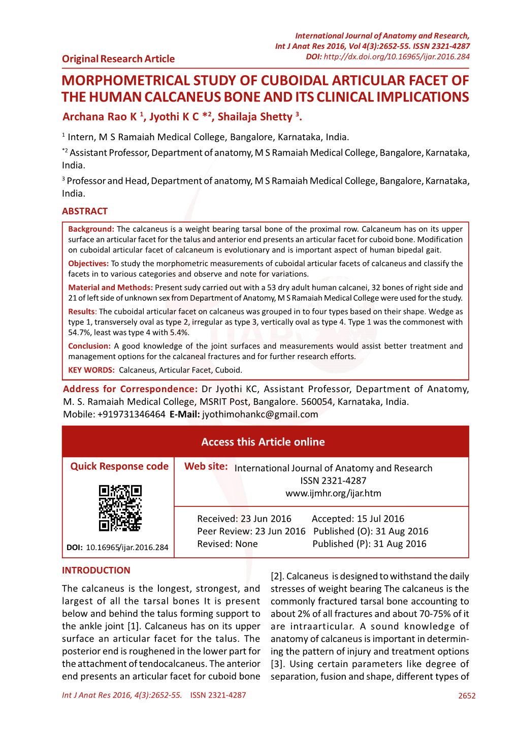 MORPHOMETRICAL STUDY of CUBOIDAL ARTICULAR FACET of the HUMAN CALCANEUS BONE and ITS CLINICAL IMPLICATIONS Archana Rao K 1, Jyothi K C *2, Shailaja Shetty 3