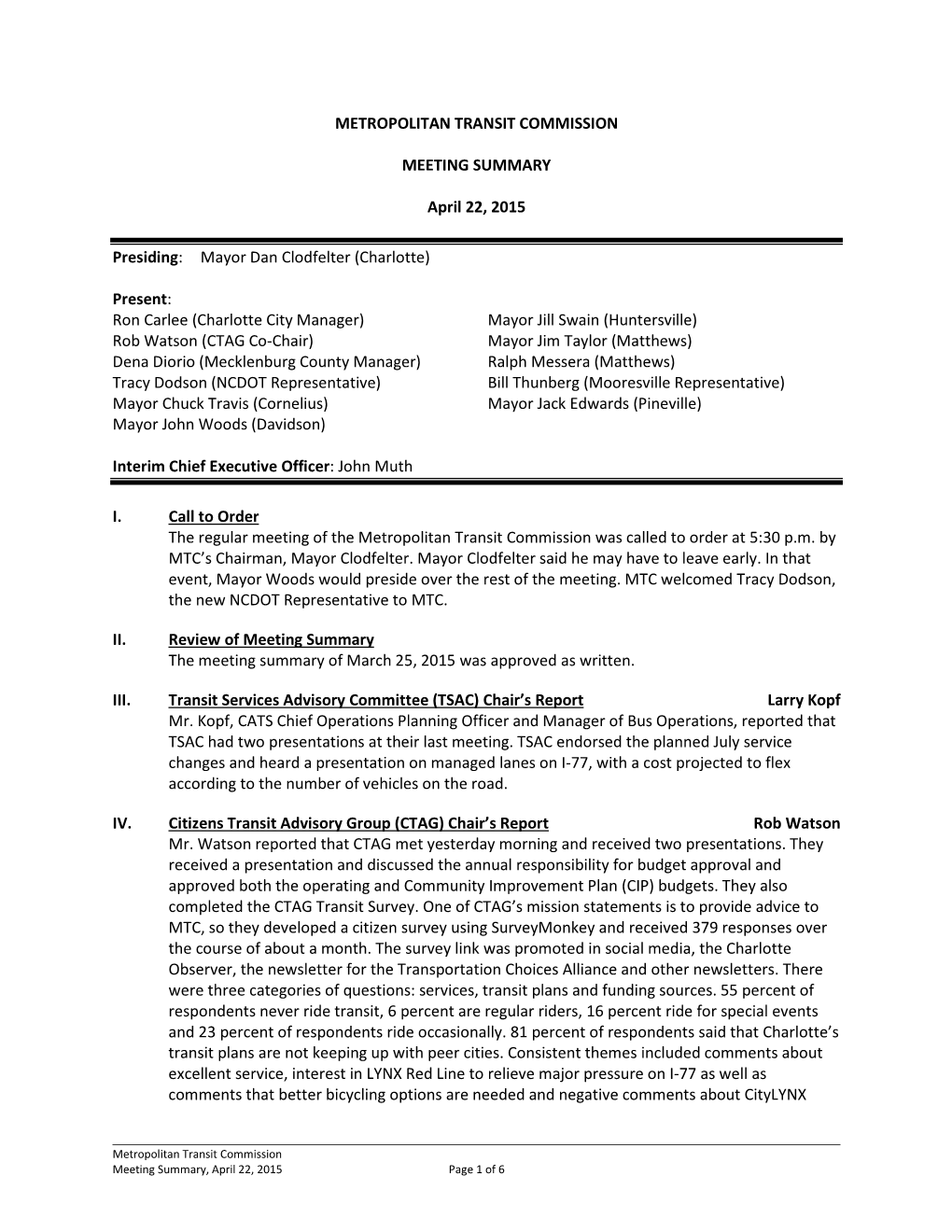 METROPOLITAN TRANSIT COMMISSION MEETING SUMMARY April 22, 2015 Presiding: Mayor Dan Clodfelter (Charlotte) Present: Ron Carlee