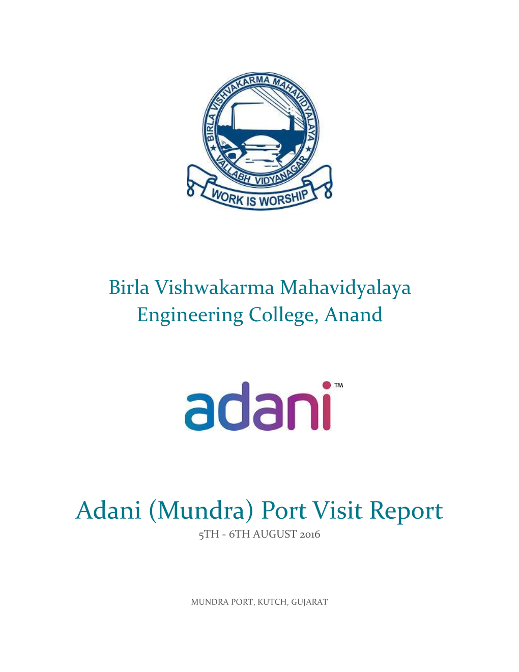 Adani (Mundra) Port Visit Report 5TH - 6TH AUGUST 2016