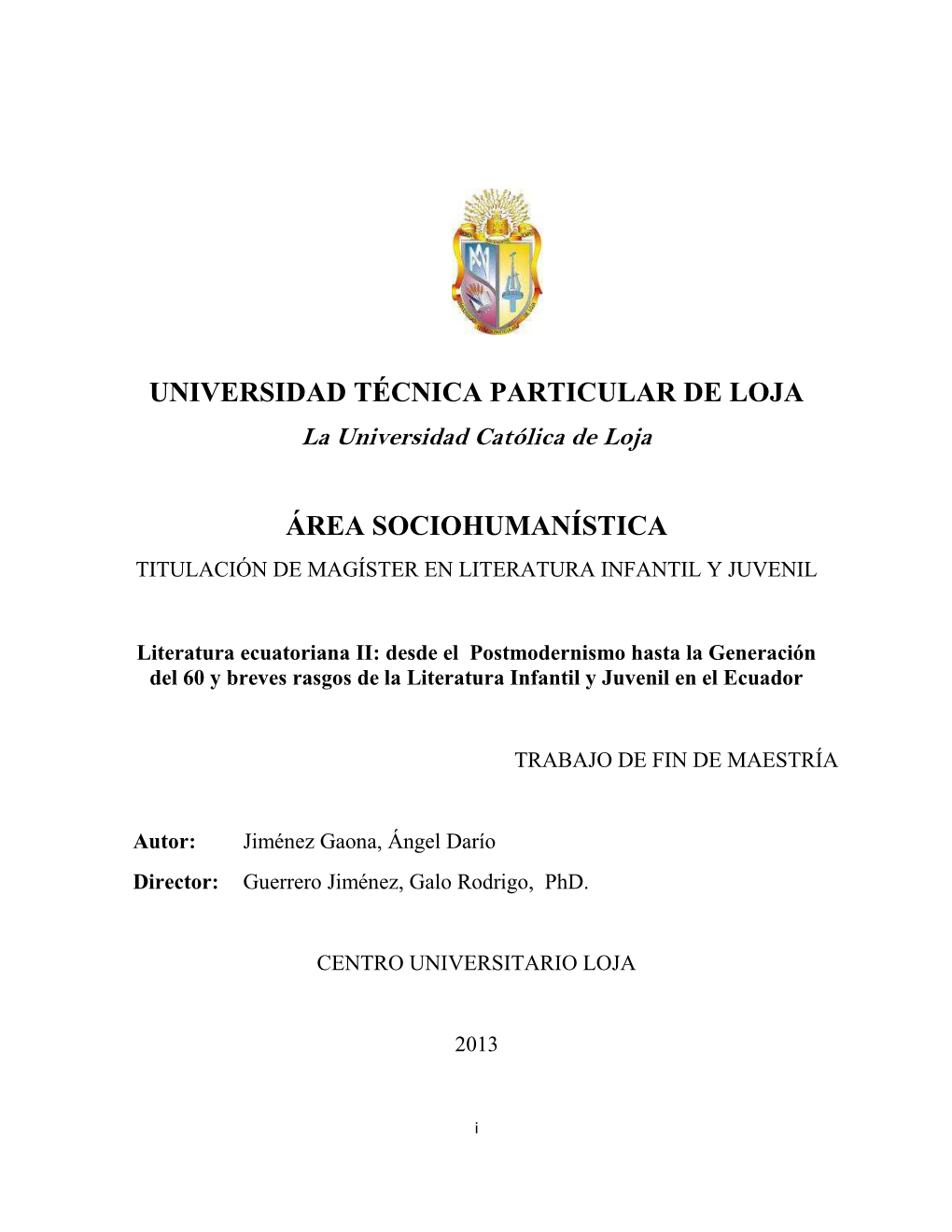 Literatura Ecuatoriana II: Desde El Postmodernismo Hasta La Generación Del 60 Y Breves Rasgos De La Literatura Infantil Y Juvenil En El Ecuador