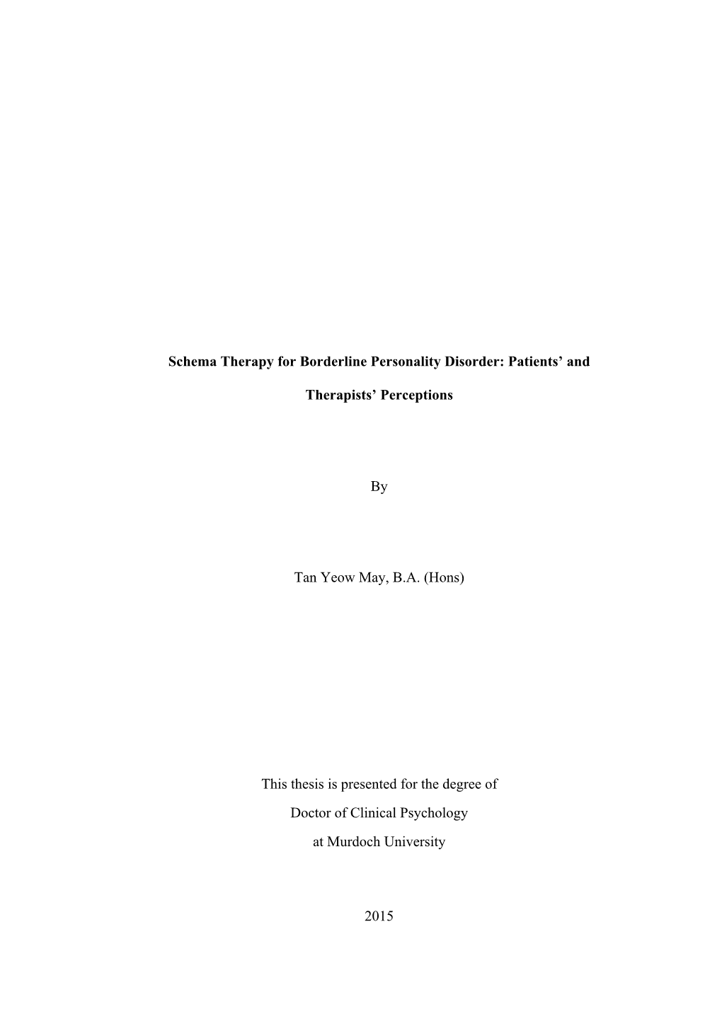 Schema Therapy for Borderline Personality Disorder: Patients' and Therapists' Perceptions by Tan Yeow May, BA