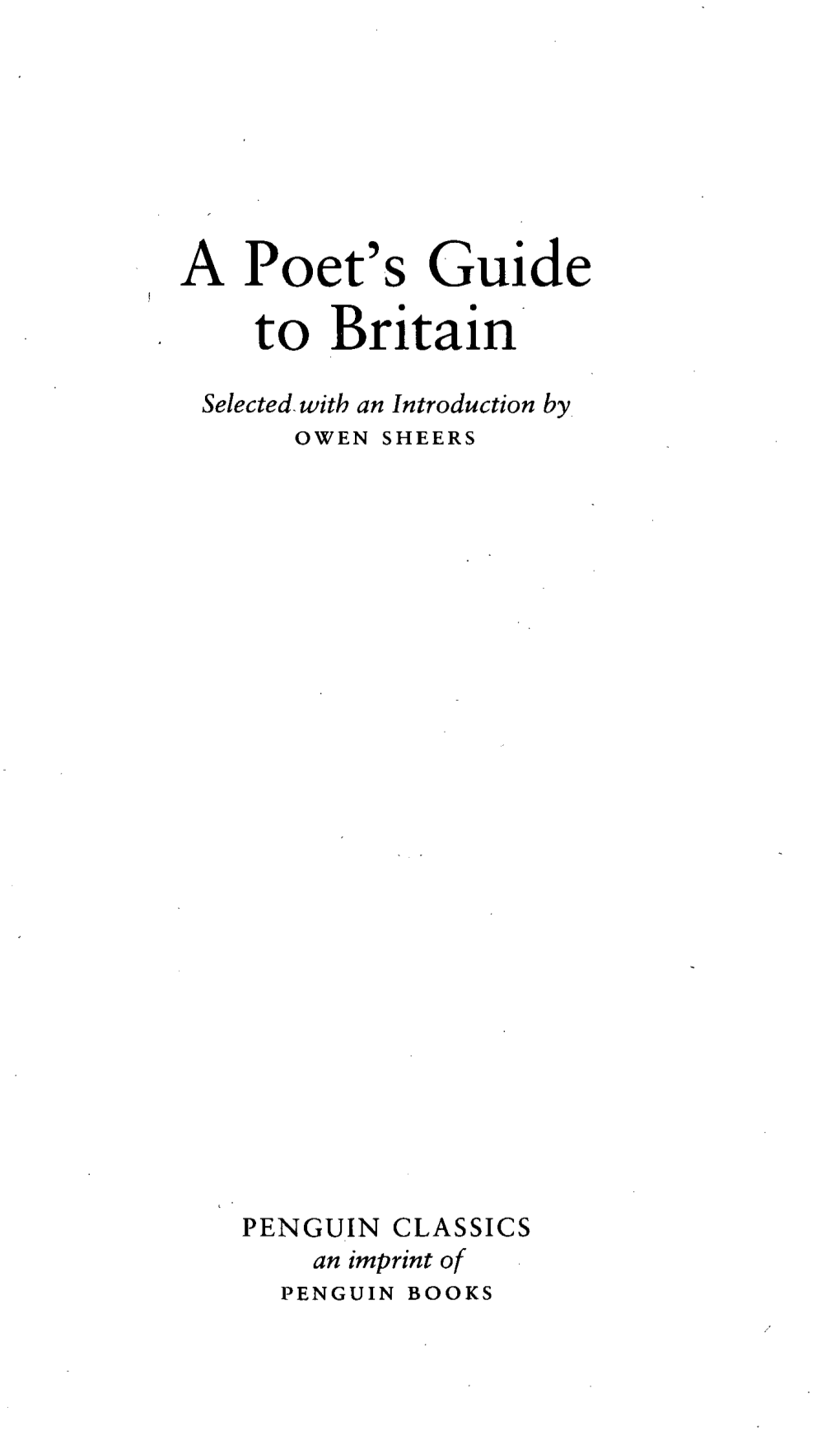 A Poet's Guide to Britain Selected with an Introduction by OWEN SHEERS