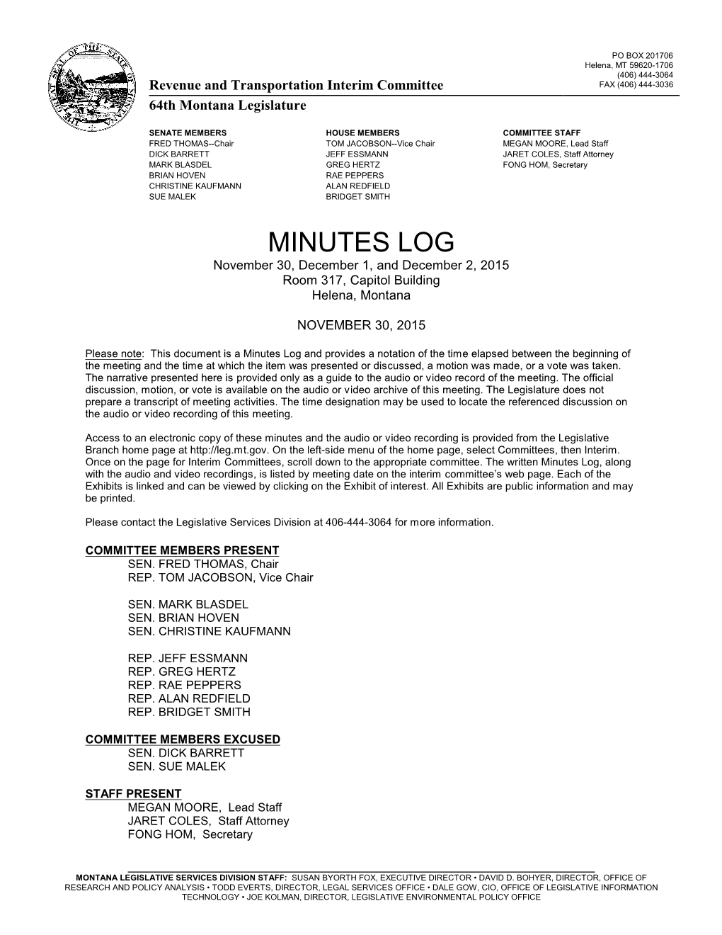 MINUTES LOG November 30, December 1, and December 2, 2015 Room 317, Capitol Building Helena, Montana