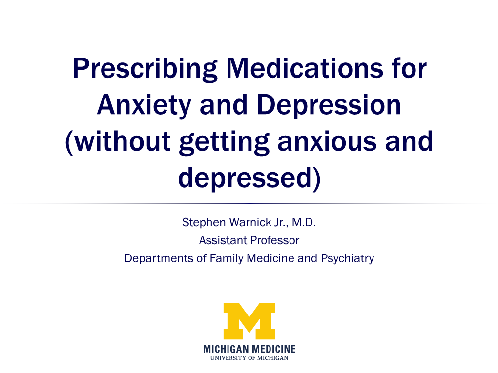 Prescribing Medications for Anxiety and Depression (Without Getting Anxious and Depressed)