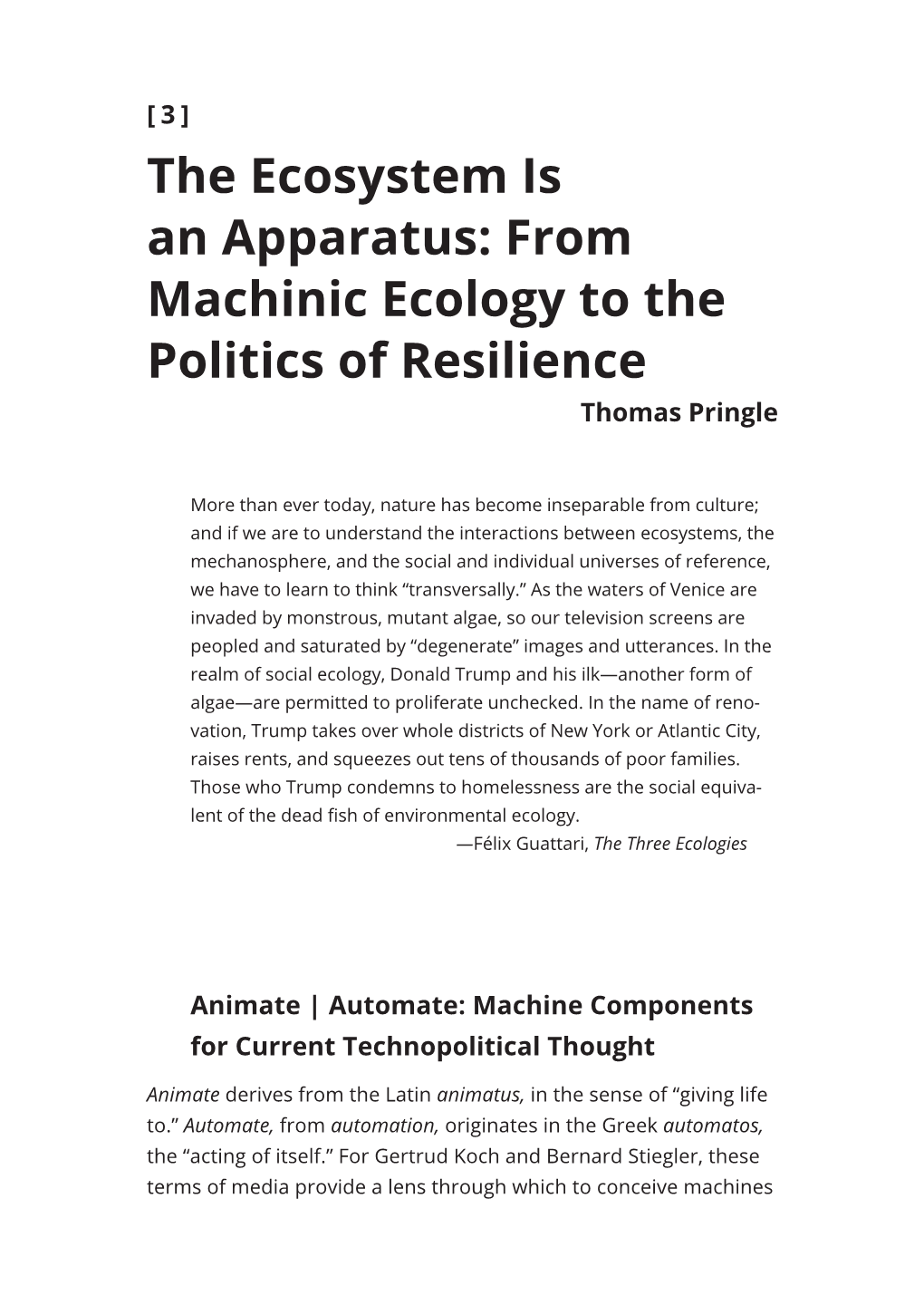 The Ecosystem Is an Apparatus: from Machinic Ecology to the Politics of Resilience Thomas Pringle