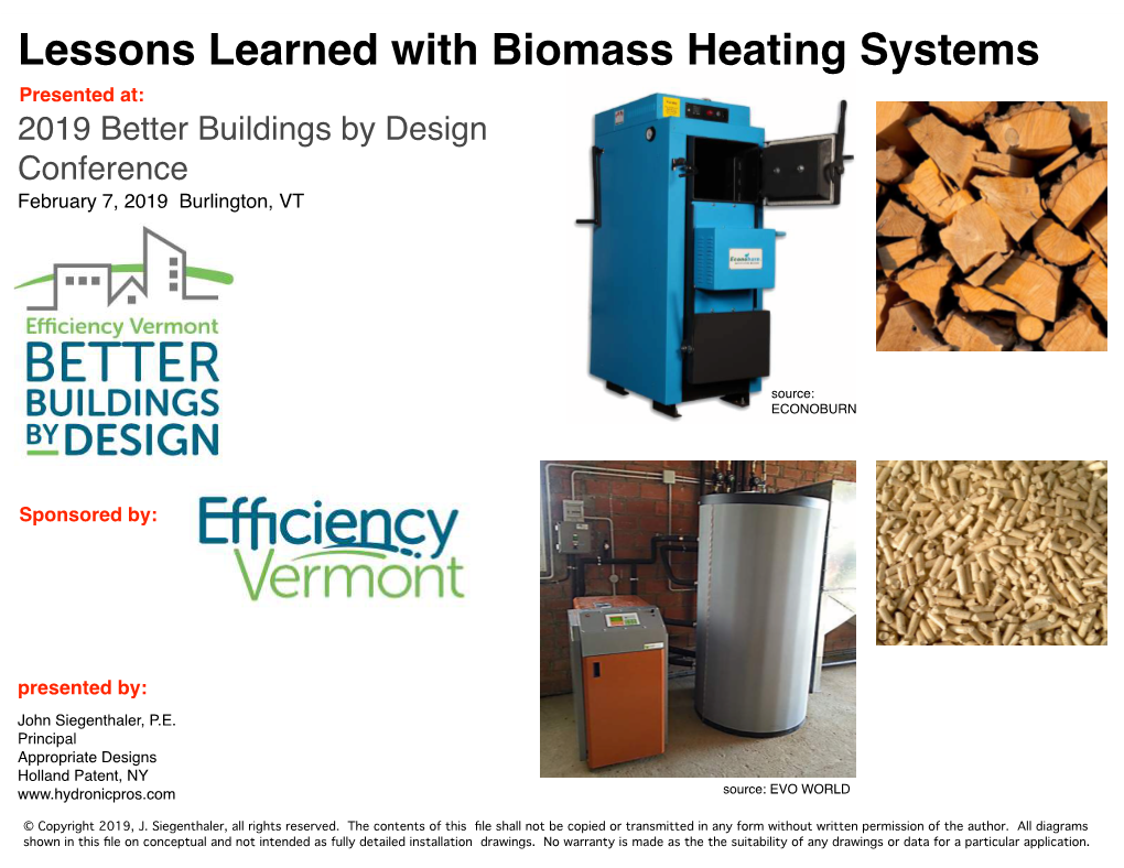 Lessons Learned with Biomass Heating Systems Presented At: 2019 Better Buildings by Design Conference February 7, 2019 Burlington, VT