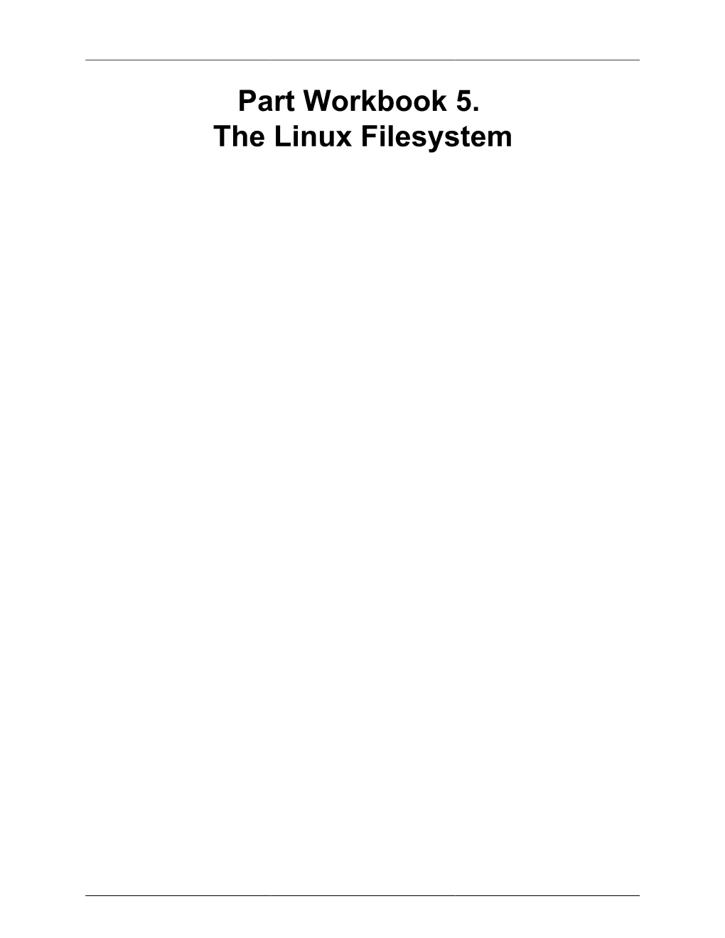 Part Workbook 5. the Linux Filesystem Table of Contents