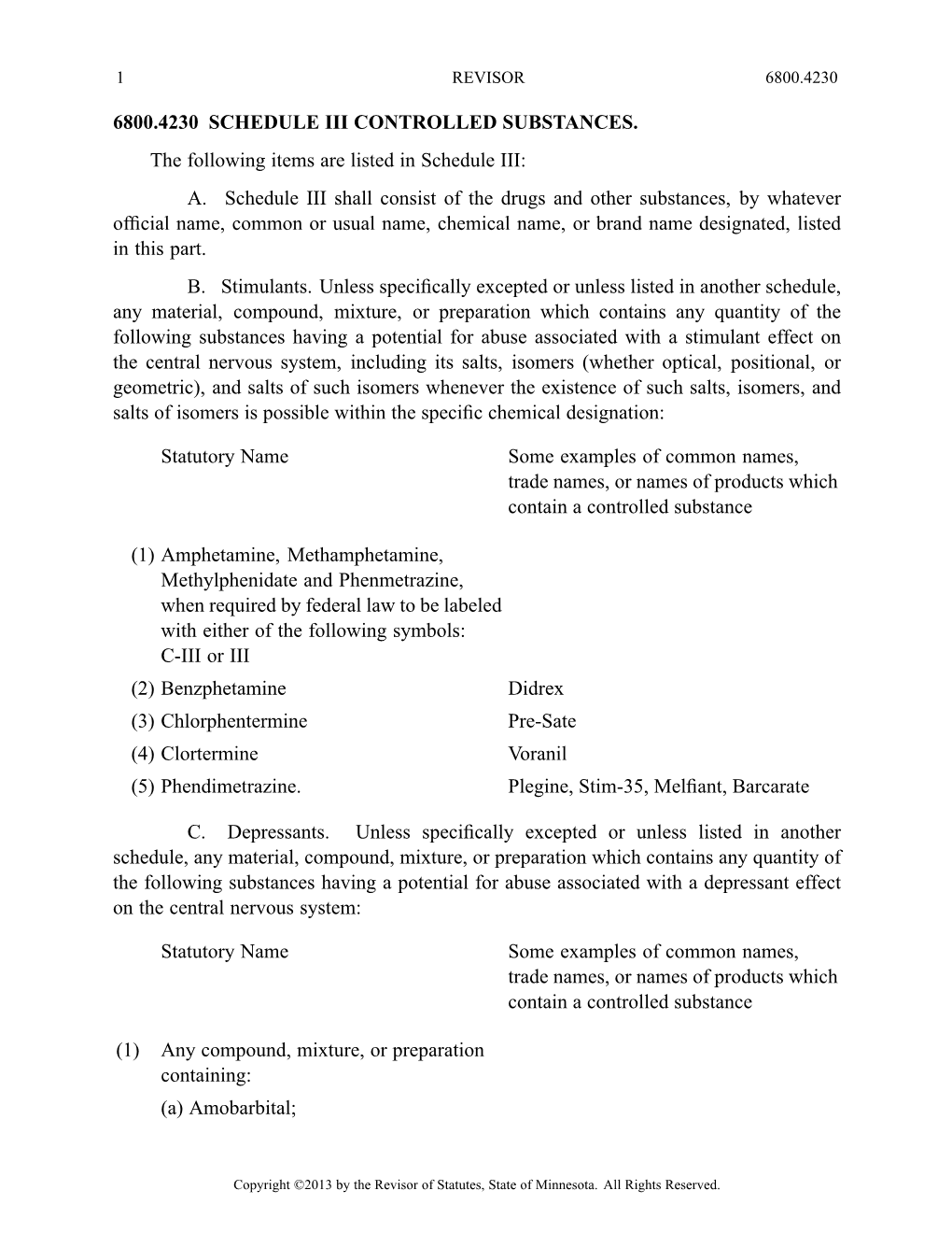 6800.4230 SCHEDULE III CONTROLLED SUBSTANCES. the Following Items Are Listed in Schedule III: A