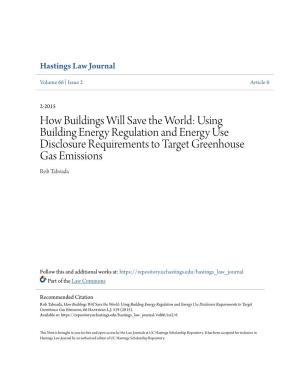 How Buildings Will Save the World: Using Building Energy Regulation and Energy Use Disclosure Requirements to Target Greenhouse Gas Emissions Rob Taboada