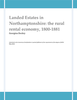 Landed Estates in Northamptonshire: the Rural Rental Economy, 1800-1881 Georgina Dockry