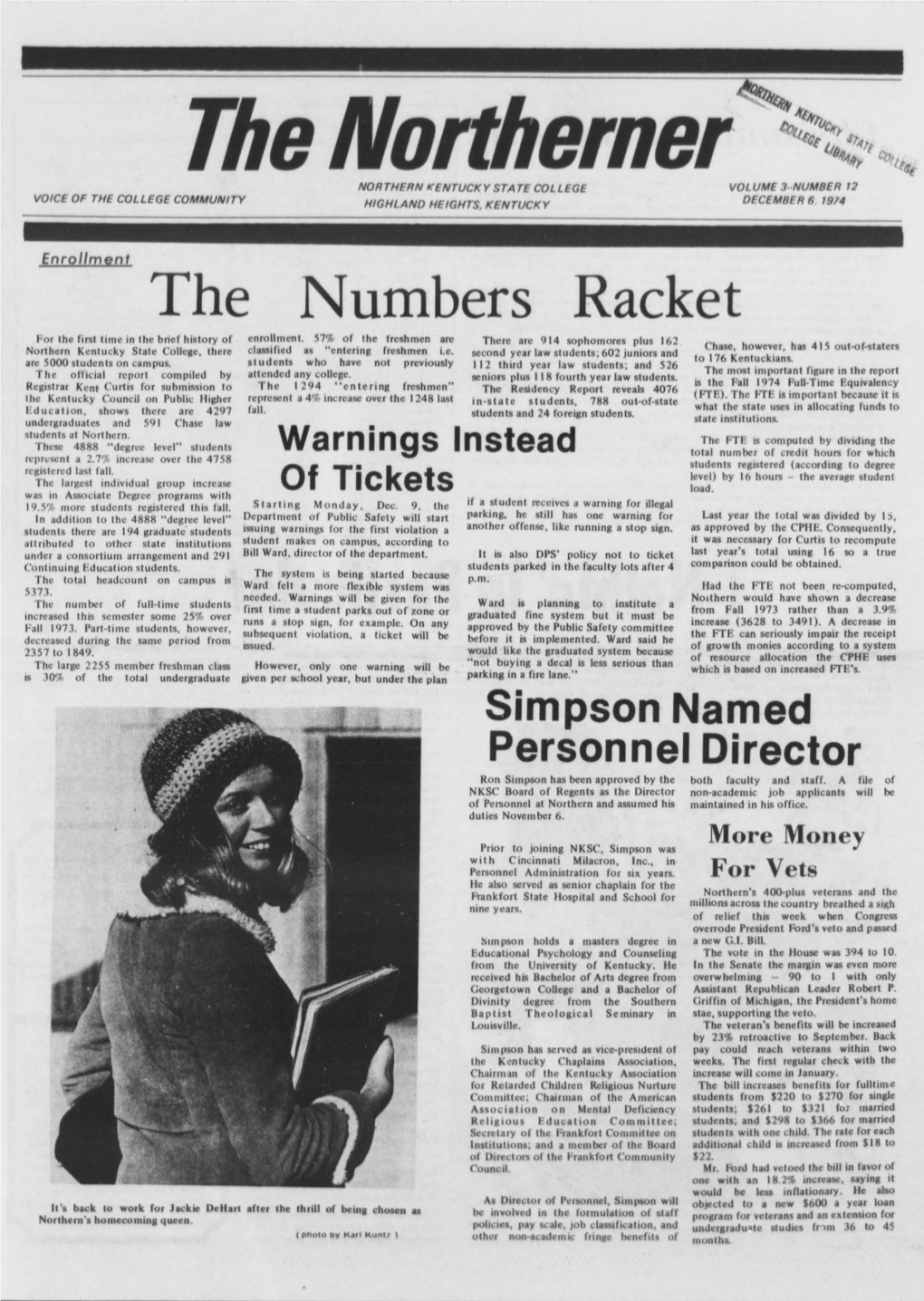 The Northerner NORTHERN KENTUCKY STATE COLLEGE VOLUME 3--NUMBER 12 VOICE of the COLLEGE COMMUNITY HIGHLAND HEIGHTS, KENTUCKY DECEMBER 6 1974