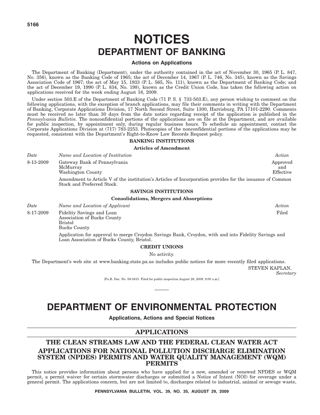 NOTICES DEPARTMENT of BANKING Actions on Applications the Department of Banking (Department), Under the Authority Contained in the Act of November 30, 1965 (P