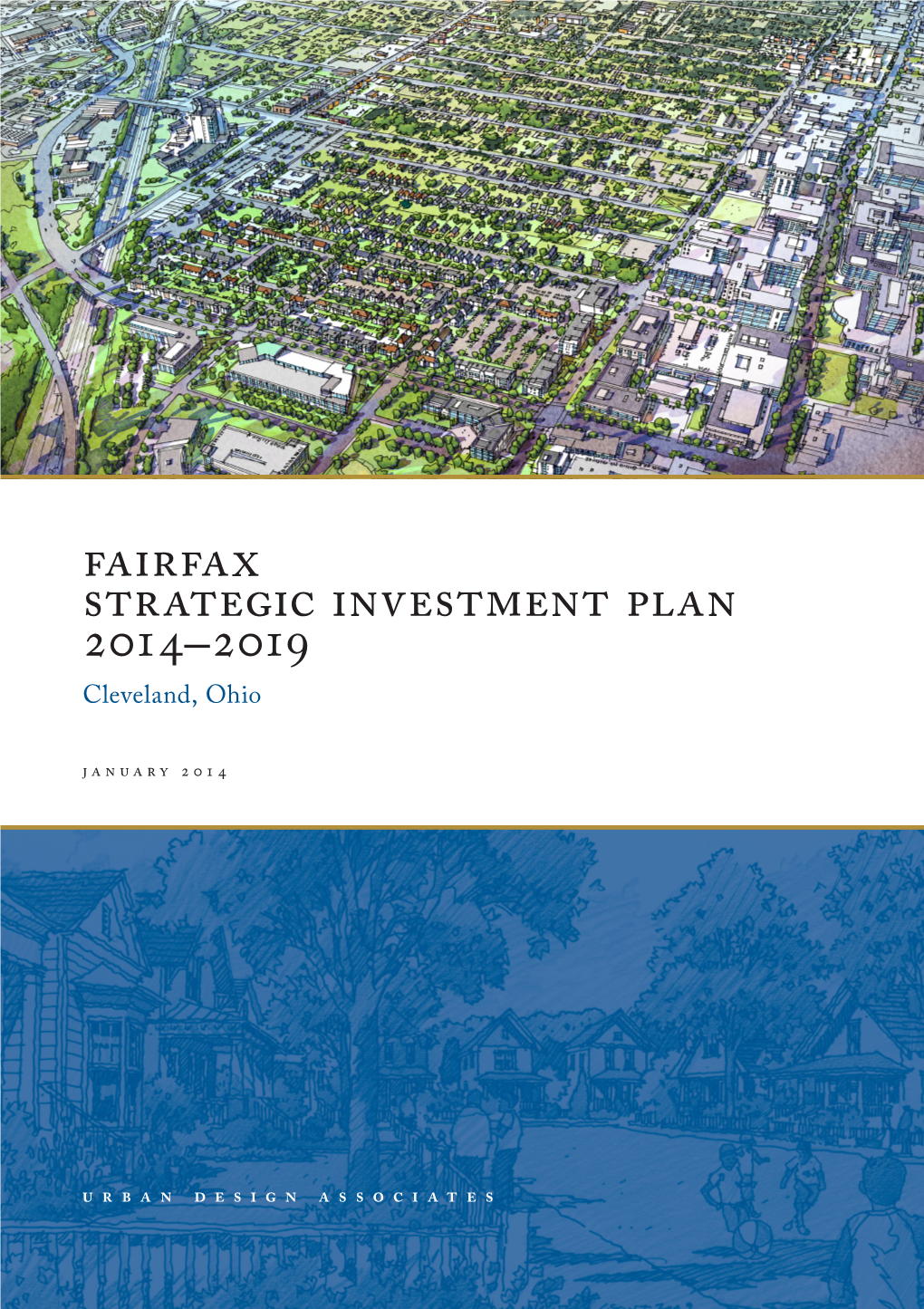 Fairfax Strategic Investment Plan 2014–2019 Cleveland, Ohio January 2014 Fairfax Strategic Investment Plan 2014–2019 PREPARED for CONSULTANT TEAM