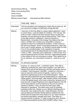 General Georg Meiring 14/04/08 Officer Commanding SWA Chief of Army Chief of SANDF Missing Voices Project Interviewed by Mike Cadman
