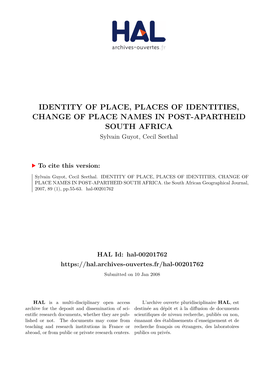 IDENTITY of PLACE, PLACES of IDENTITIES, CHANGE of PLACE NAMES in POST-APARTHEID SOUTH AFRICA Sylvain Guyot, Cecil Seethal