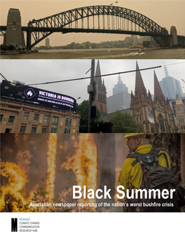 Black Summer Australian Newspaper Reporting of the Nation’S Worst Bushfire Crisis MONASH CLIMATE CHANGE COMMUNICATION RESEARCH HUB | 0