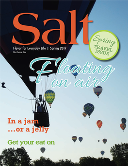 Spring Flavor for Everyday Life | Spring 2017 TRAVEL Saltwest Central Ohio ISSUE Loating F on Air