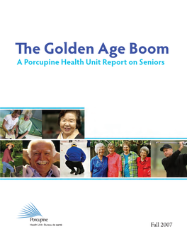 The Golden Age Boom a Porcupine Health Unit Report on Seniors