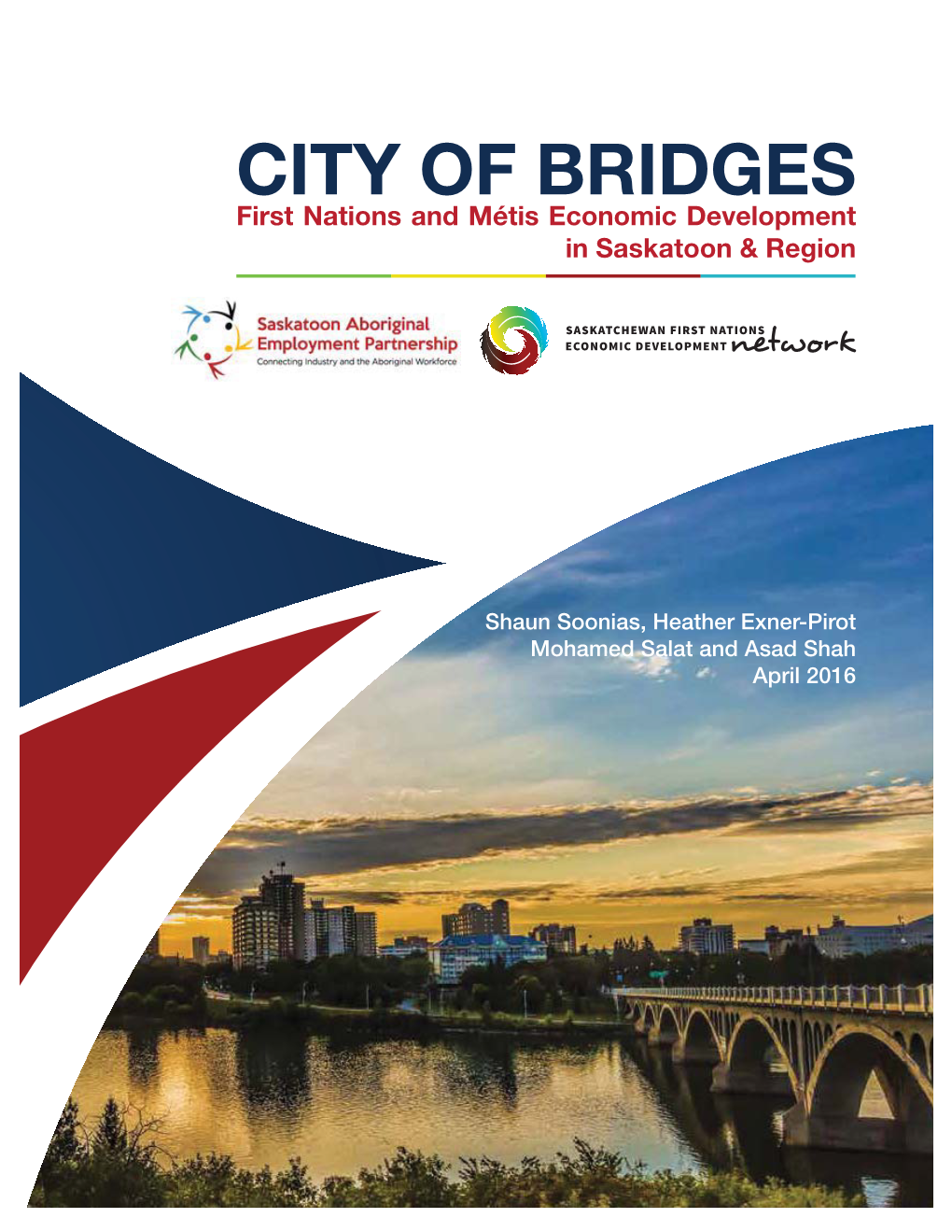 CITY of BRIDGES First Nations and Métis Economic Development in Saskatoon & Region