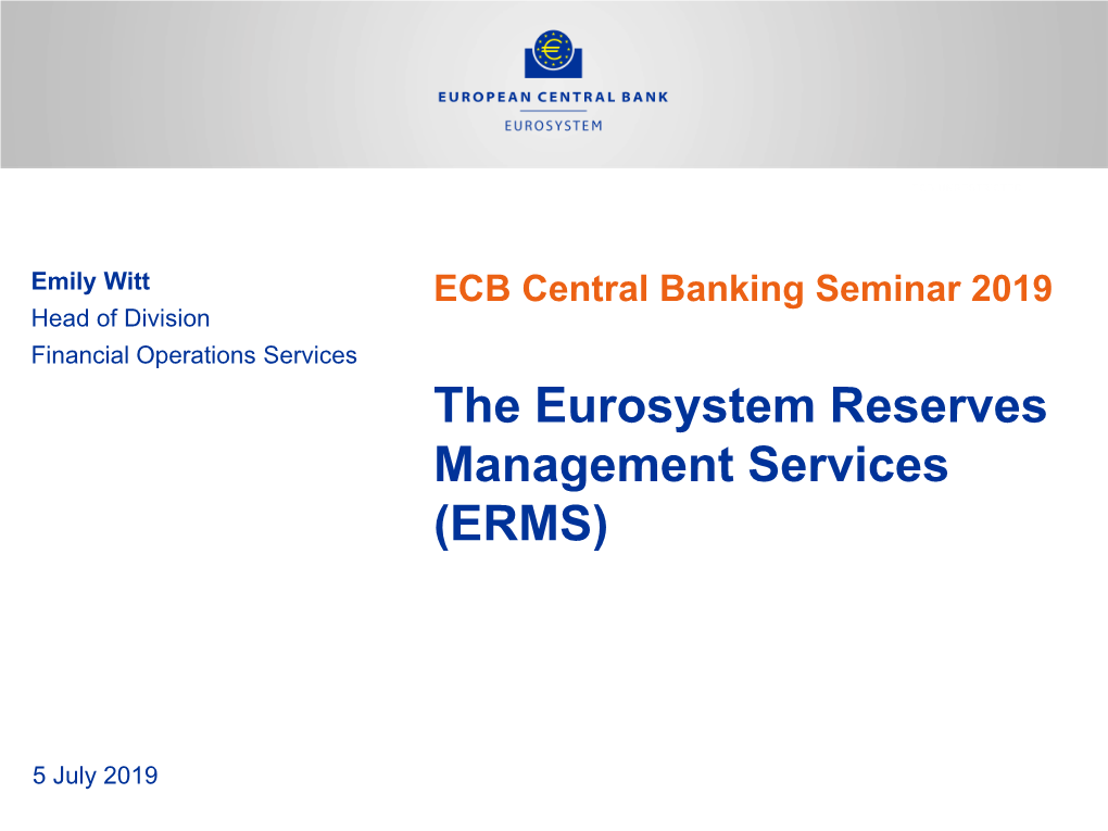 The Eurosystem Reserves Management Service (ERMS)