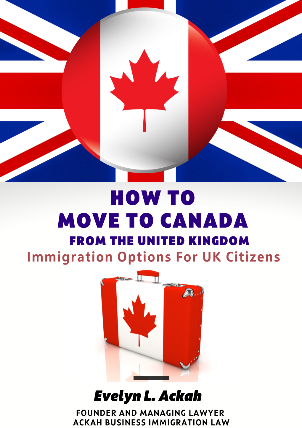 HOW to MOVE to CANADA from the UNITED KINGDOM Immigration Options for UK Citizens