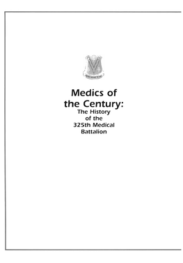 Medics of the Century: the History of the 325Th Medical Battalion