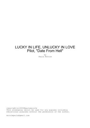 LUCKY in LIFE, UNLUCKY in LOVE Pilot, "Date from Hell"