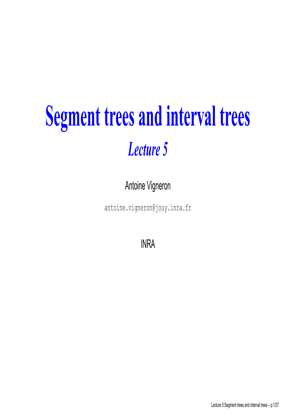 Segment Trees and Interval Trees Lecture 5